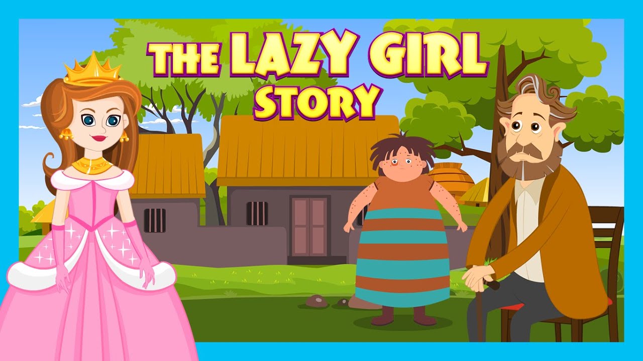 The Lazy Girl and The Diligent Girl Story